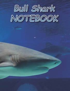 Bull Shark NOTEBOOK: Notebooks and Journals 110 pages (8.5"x11")