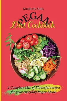 Paperback Pegan Diet Cookbook: A Complete Mix of Flavorful recipes for your everyday Pegan Meals Book