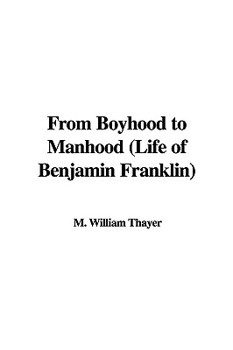 Paperback From Boyhood to Manhood (Life of Benjamin Franklin) Book