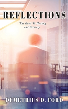 Paperback Reflections: The Road To Healing and Recovery Book