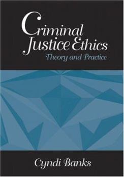 Paperback Criminal Justice Ethics: Theory and Practice Book