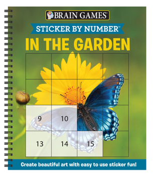 Spiral-bound Brain Games - Sticker by Number: In the Garden (Easy - Square Stickers): Create Beautiful Art with Easy to Use Sticker Fun! Book