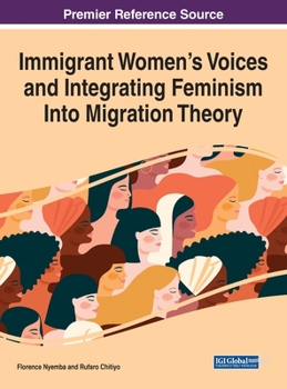 Hardcover Immigrant Women's Voices and Integrating Feminism Into Migration Theory Book