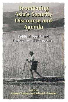 Paperback Broadening Asia's Security Discourse and Agenda: Political, Social, and Environmental Perspectives Book