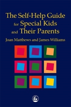 Paperback The Self-Help Guide for Special Kids and Their Parents Book