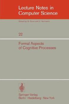 Paperback Formal Aspects of Cognitive Processes: Proceedings, Interdisciplinary Conference, Ann Arbor, March 1972 Book