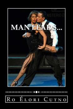 Paperback Man Leads...: woman follows, Everyone wins. Book