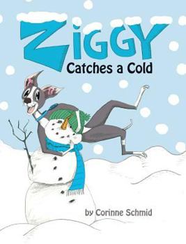 Hardcover Ziggy Catches a Cold: Ziggy the Iggy Book