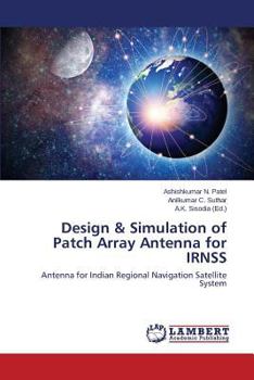 Paperback Design & Simulation of Patch Array Antenna for IRNSS Book