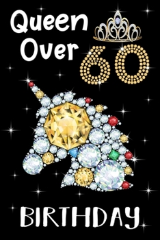 Paperback Queen Over 60 Birthday: Birthday Gift Notebook For Women - 60th Birthday Gifts - Notebook Journal To 60 Years Old - 6x9 Unique Diary 120 Blank Book