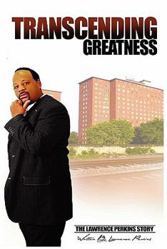 Paperback Transcending Greatness: The Lawrence Perkins Story Book