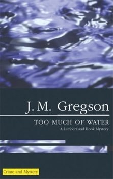 Too Much of Water (Lambert and Hook Mysteries) - Book #18 of the Lambert and Hook