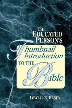 Paperback The Educated Person's Thumbnail Introduction to the Bible Book