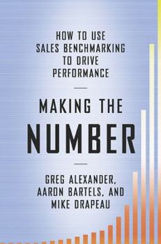 Hardcover Making the Number: How to Use Sales Benchmarking to Drive Performance Book