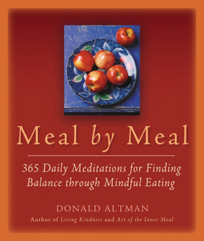 Paperback Meal by Meal: 365 Daily Meditations for Finding Balance Through Mindful Eating Book