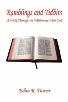 Paperback Ramblings and Tidbits: Through the Wilderness to God Book