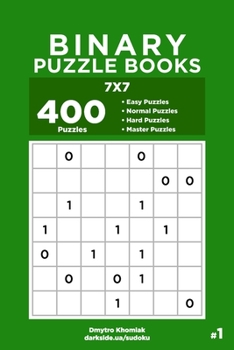 Paperback Binary Puzzle Books - 400 Easy to Master Puzzles 7x7 (Volume 1) Book