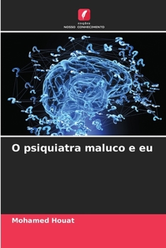 Paperback O psiquiatra maluco e eu [Portuguese] Book
