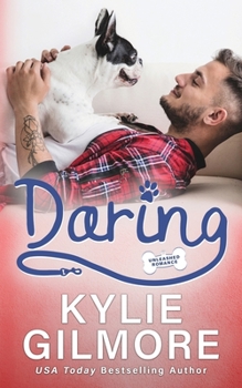 Daring - Book #7 of the Unleashed Romance