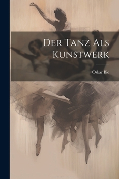 Paperback Der Tanz als Kunstwerk [German] Book