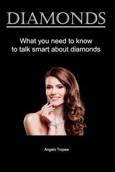 Paperback Diamonds: What you need to know to talk smart about diamonds Book