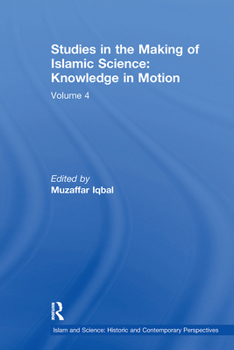 Paperback Studies in the Making of Islamic Science: Knowledge in Motion: Volume 4 Book