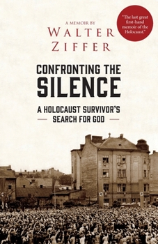 Paperback Confronting the Silence: A Holocaust Survivor's Search for God Book