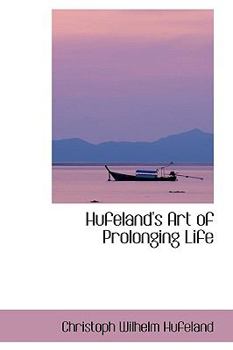 Paperback Hufeland's Art of Prolonging Life Book