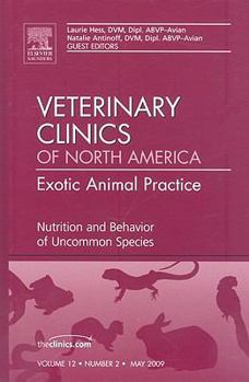 Hardcover Nutrition and Behavior of Uncommon Species, an Issue of Veterinary Clinics: Exotic Animal Practice: Volume 12-2 Book