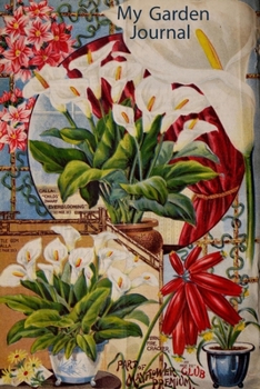 My Garden Journal: Garden Journal with Vintage American Seed Catalog Cover, 6x9 100 lined pages, great for garden notes.
