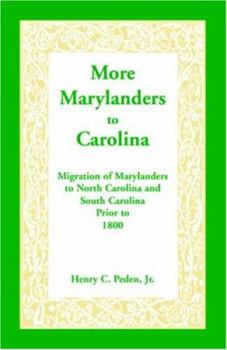 Paperback More Marylanders to Carolina: Migration of Marylanders to North Carolina and South Carolina Prior to 1800 Book