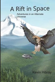 Paperback A Rift in Space: Adventures in an Alternate Universe Vol. 1 Book