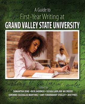 Paperback A Guide to First-Year Writing at Grand Valley State University Book