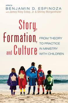 Paperback Story, Formation, and Culture: From Theory to Practice in Ministry with Children Book