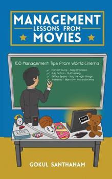 Management Lessons from Movies (100 Management Tips from World Cinema)
