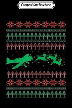 Composition Notebook: Plane Reindeer Aircraft Ugly Christmas Pilot Gift  Journal/Notebook Blank Lined Ruled 6x9 100 Pages