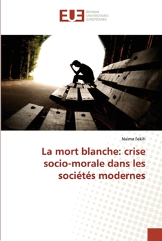 Paperback La mort blanche: crise socio-morale dans les sociétés modernes [French] Book