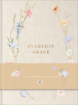 Everyday Grace : A Daily Gratitude Journal for Women