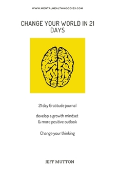 Paperback Change in 21 days: learn the art of G.E.M & having a positive growth mindset Book