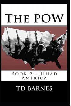 The POW - Book #2 of the Jihad America / Hanson's War