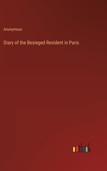 Hardcover Diary of the Besieged Resident in Paris Book