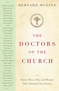 Paperback The Doctors of the Church Thirty-Three Men and Women Who Shaped Christianity Book