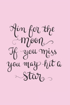 Paperback Aim for the Moon If You Miss You May Hit a Star: Gifts for Girls Sketch Diary with Writing Prompts Pastel Pink Book