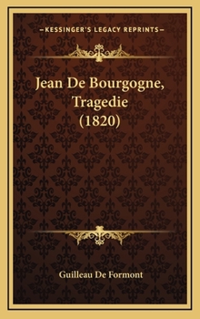 Hardcover Jean De Bourgogne, Tragedie (1820) [French] Book