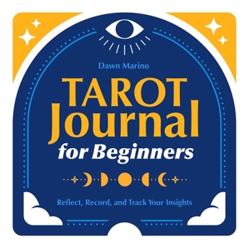 Paperback Tarot Journal for Beginners: Reflect, Record, and Track Your Insights Book