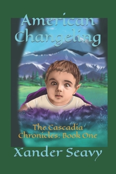 Paperback American Changeling: The Cascadia Chronicles: Book One Book