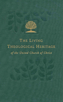 The Living Theological Heritage of the United Church of Christ: Consolidation and Expansion (Living Theological Heritage of the United Church of Christ Series, Volume 4)