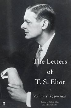 Hardcover The Letters of T. S. Eliot Volume 5: 1930-1931 Book