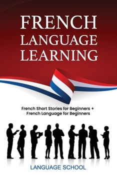 Paperback French Language Learning: French Short Stories For Beginners + French Language for Beginners Book