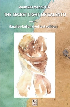 Paperback THE SECRET LIGHT OF SALENTO (English-Italian dual text edition) Book